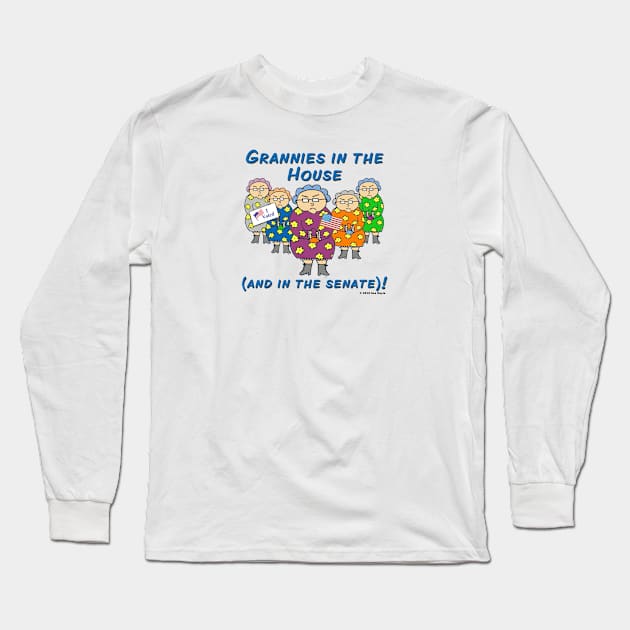 Grannies in the House (and in the Senate)! Long Sleeve T-Shirt by SuzDoyle